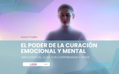 El poder de la curación emocional y mental